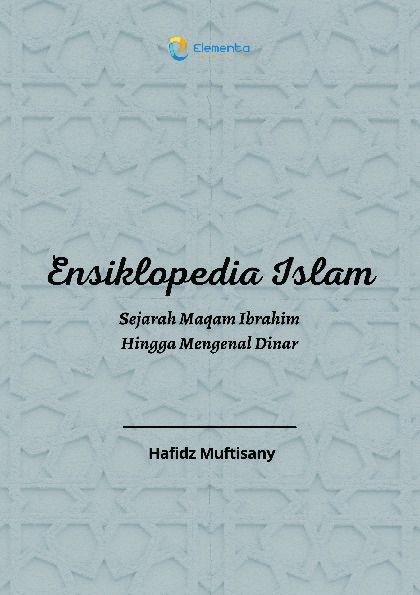 Ensiklopedia Islam: Sejarah Maqam Ibrahim Hingga Mengenal Dinar